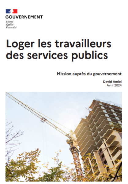 Loger les travailleurs des services publics Mission auprès du gouvernement David Amiel Avril 2024