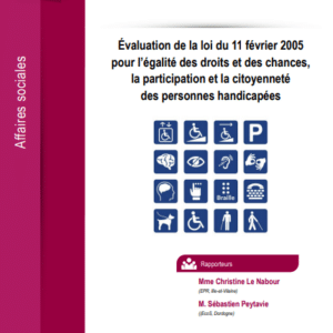 Évaluation de la loi du 11 février 2005 pour l’égalité des droits et des chances, la participation et la citoyenneté des personnes handicapées
